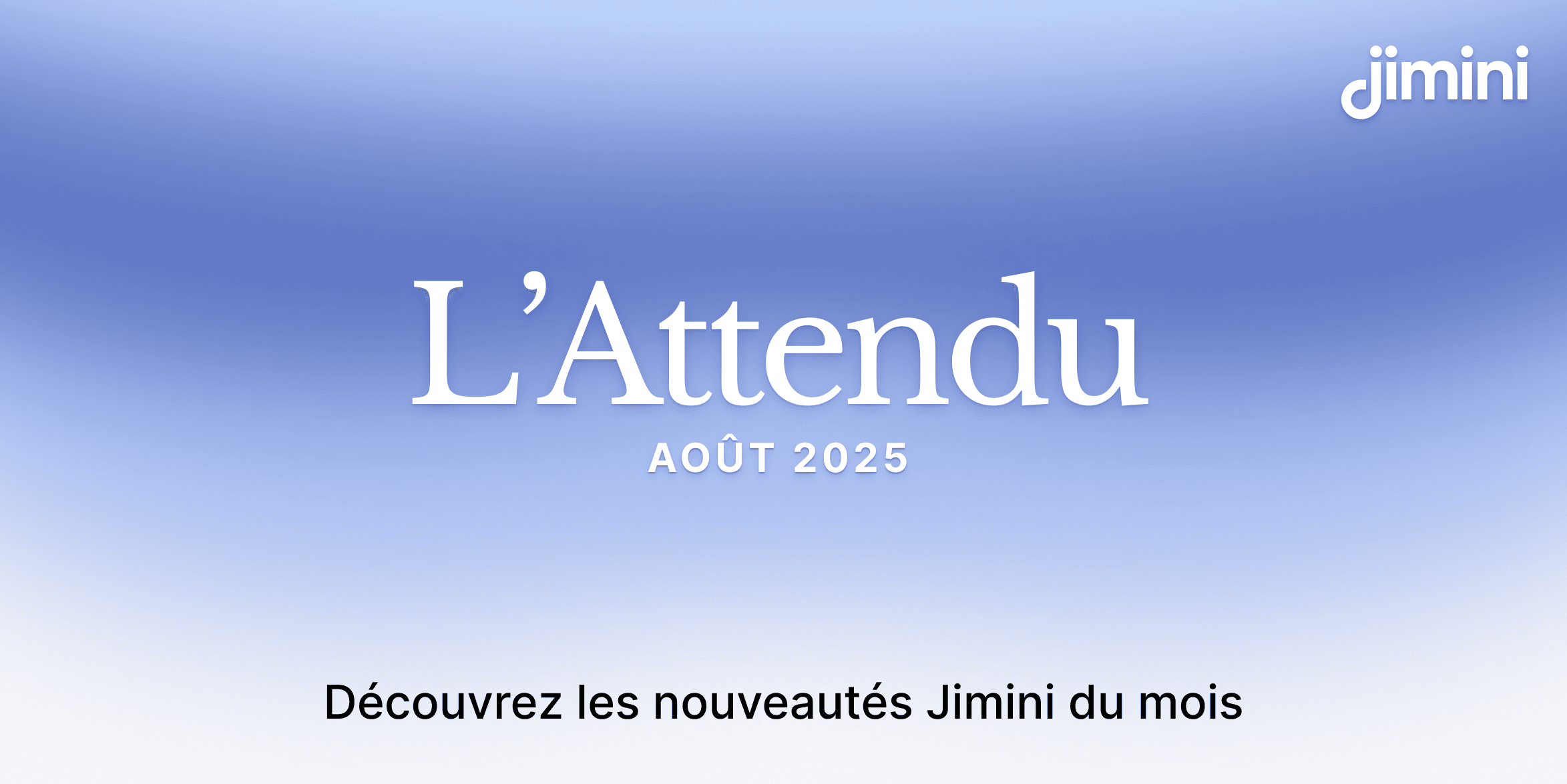 L'Attendu : Août 2026