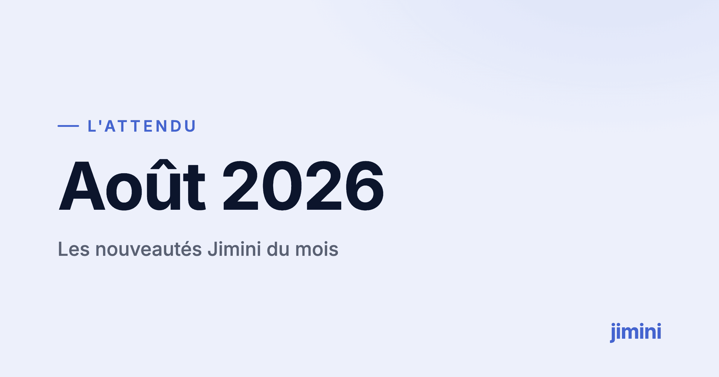 L'Attendu : Août 2026